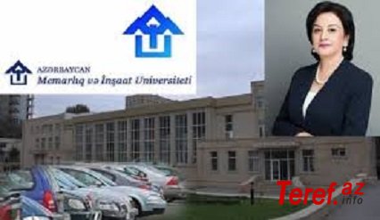 memarliq-ve-insaat-universitetinin-rektoru-gulcohre-memmedova-1-milyonu-hara-xercleyib-sok-faktlar